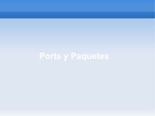 Ports y Paquetes 
