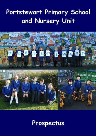 Prospectus
Portstewart Primary School
and Nursery Unit
 
