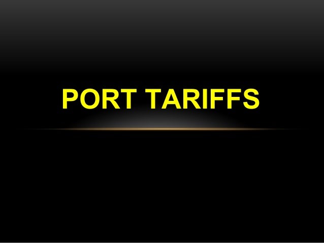 PORT TARIFFS
 