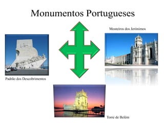 Monumentos PortuguesesMosteiros dos JerónimosPadrão dos DescobrimentosTorre de Belém
