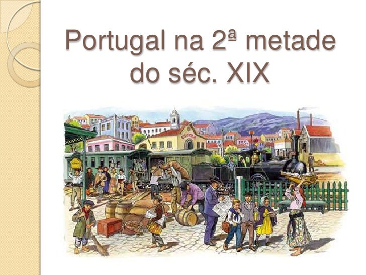 Portugal na 2ª metade do séc. XIX<br />
