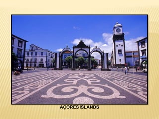 AÇORES ISLANDS