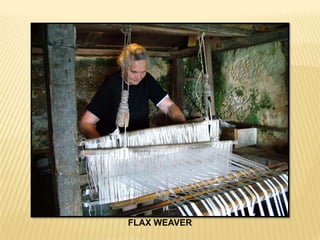 FLAX WEAVER