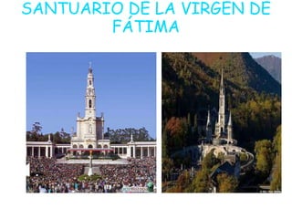 SANTUARIO DE LA VIRGEN DE
        FÁTIMA
            .
 