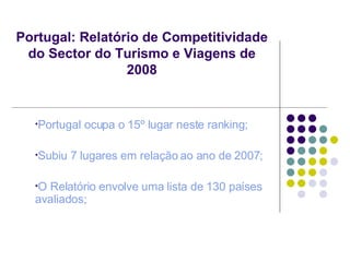 Portugal: Relatório de Competitividade do Sector do Turismo e Viagens de 2008 ,[object Object],[object Object],[object Object]