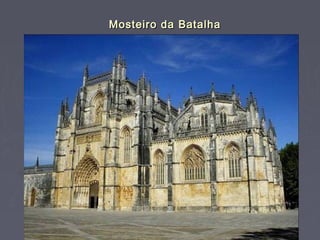 Mosteiro da Batalha
 