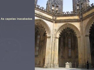 As capelas inacabadas
 