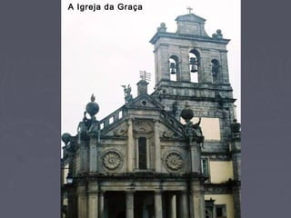 A Igreja da Graça
 