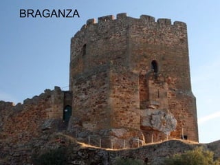 BRAGANZA
 