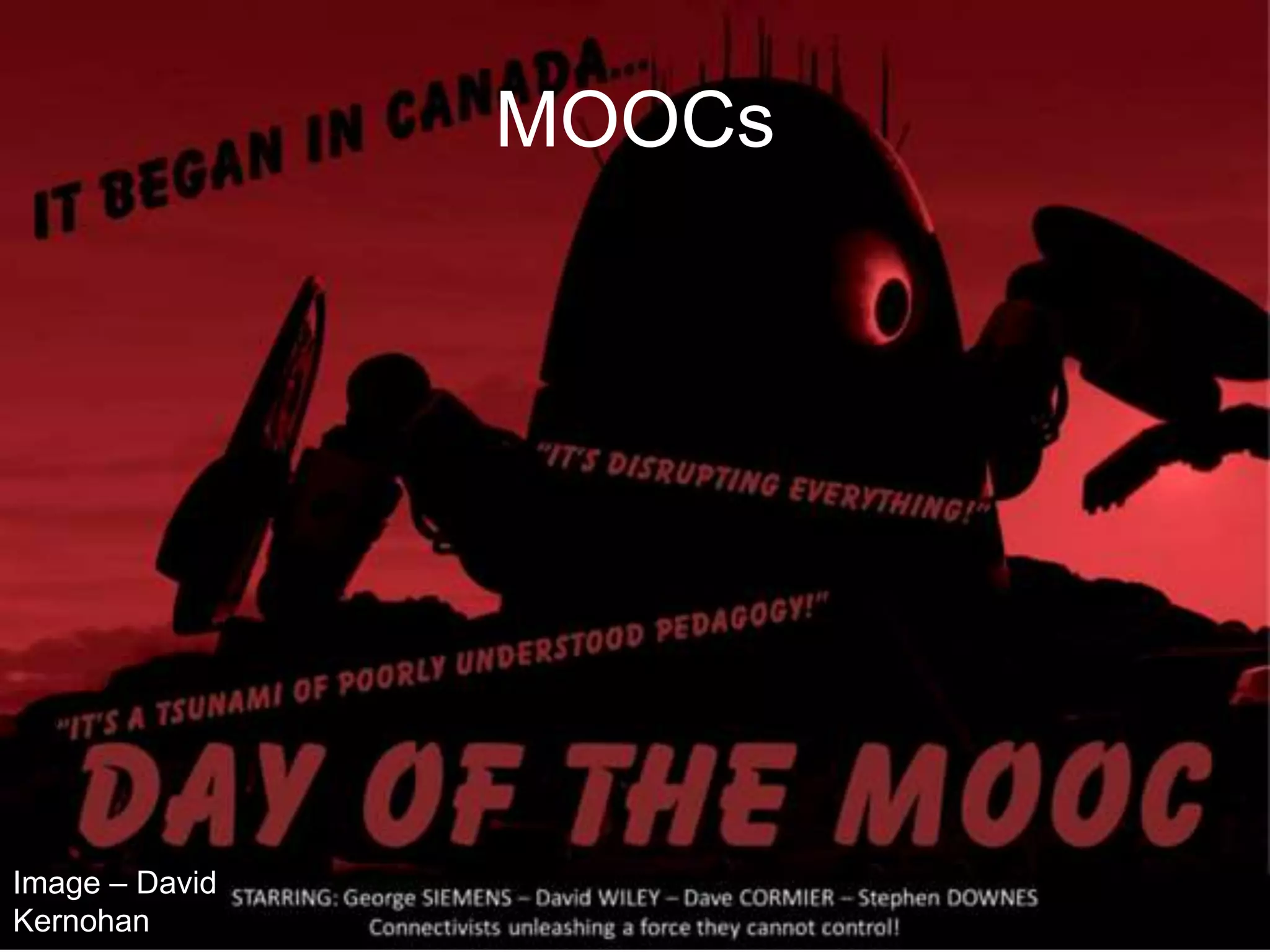 MOOCs
Image – David
Kernohan
 