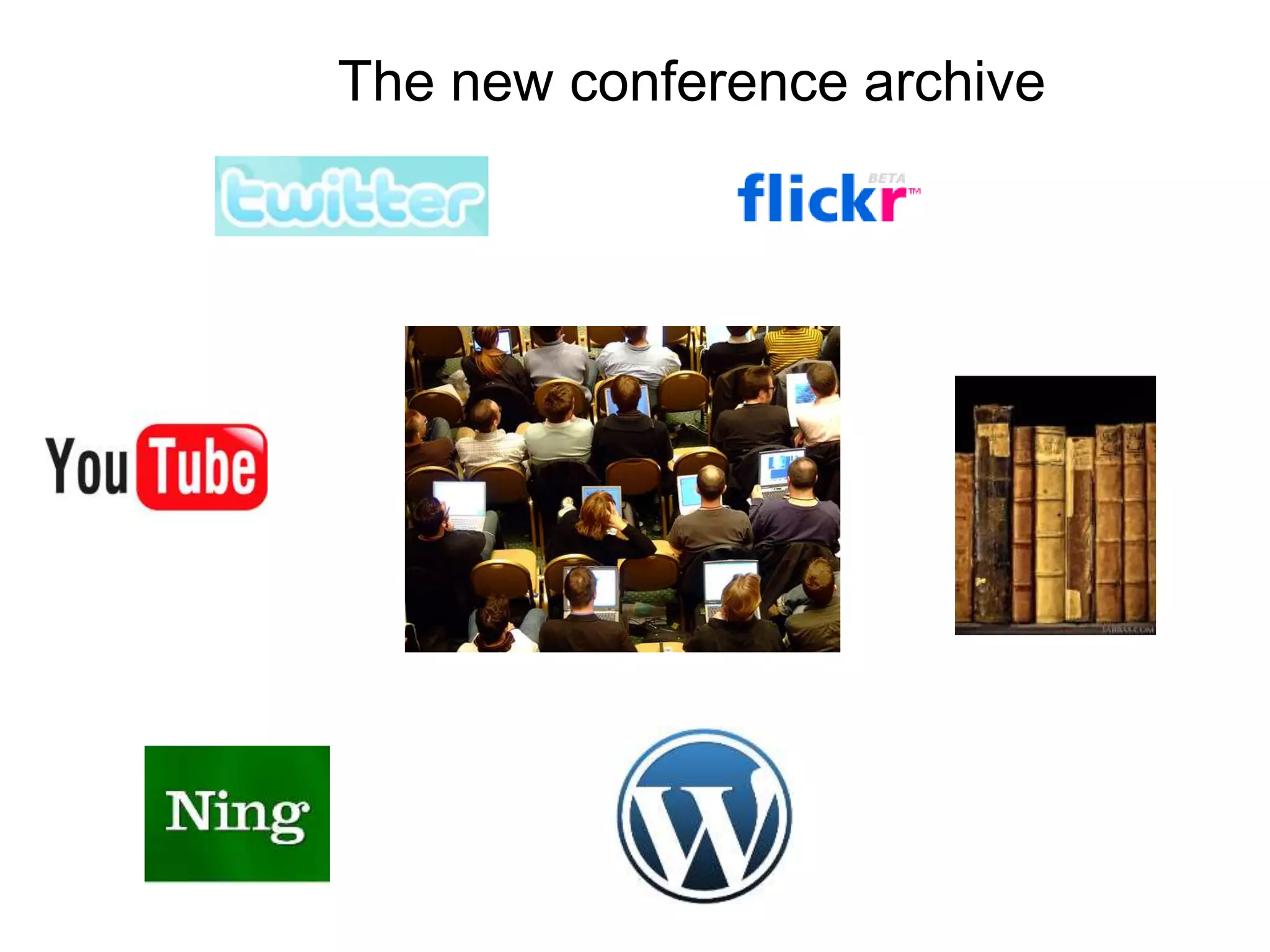 The new conference archive
 