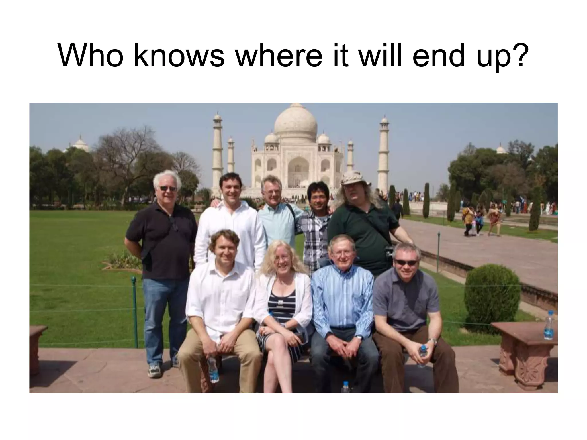 Who knows where it will end up?
 