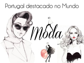 Portugal destacado no Mundo
Moda
 