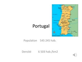 Portugal
Population 545 245 hab.
Densité 6 503 hab./km2
 