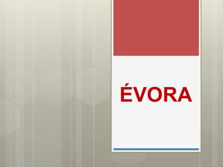 ÉVORA
 