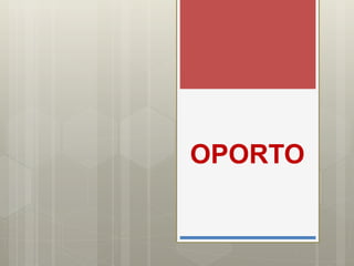 OPORTO
 