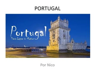 PORTUGAL
Por Nico
 