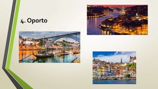 4. Oporto
 