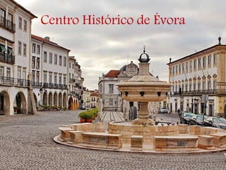 Centro Histórico de Évora
 