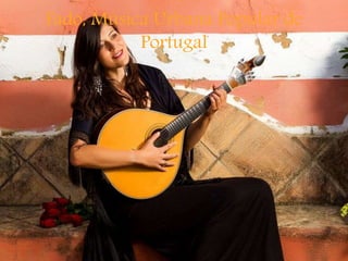 Fado, Música Urbana Popular de
Portugal
 