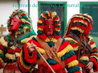 Festivais de Inverno, Carnaval de
Podence
 