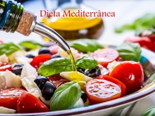 Dieta Mediterrânea
 