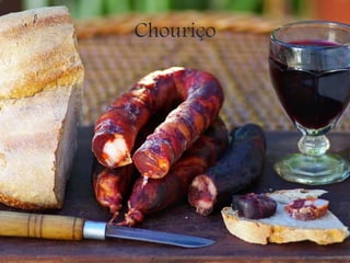 Chouriço
 