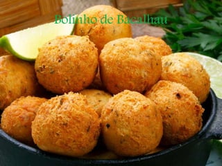 Bolinho de Bacalhau
 