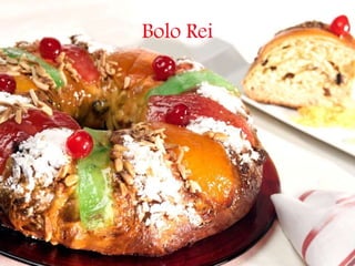 Bolo Rei
 