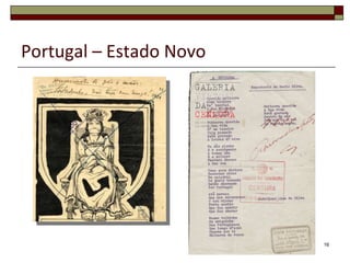 Portugal – Estado Novo Instrumentos de controlo da sociedade IV Censura à imprensa, rádio e a todo o tipo de espectáculos 