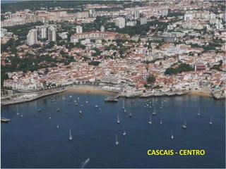 CASCAIS - CENTRO
 