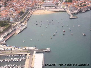 CASCAIS – PRAIA DOS PESCADORES
 