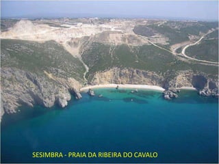 SESIMBRA - PRAIA DA RIBEIRA DO CAVALO
 