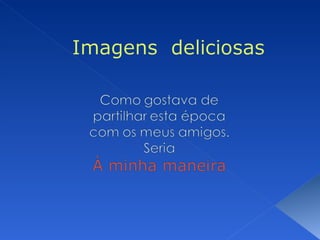 Portugal-Imagens Deliciosas