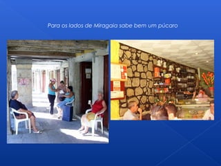 Para os lados de Miragaia sabe bem um púcaro
 