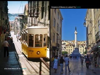 Emperor of Mexico in Lisbon? by xuaxo

one more lisbon lift by rjbmelo

22

 