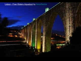 Lisbon - Free Waters Aqueduct by AiresSantos

24

 