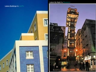 Lisbon By Night by Bluejeans
Lisbon Buildings by geofftx

38

 