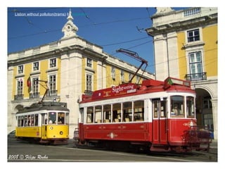 Lisbon without pollution(trams) by sacavem

6

 