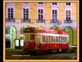 A famous tram by apazevedo

67

 
