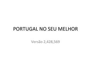 PORTUGAL NO SEU MELHOR Versão 2,428,569 