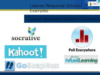 www.company.com
Learner Response Solution:
Examples
 