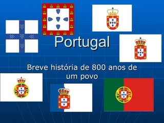Portugal Breve história de 800 anos de um povo 
