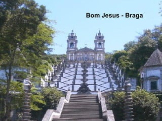 Bom Jesus - Braga 
