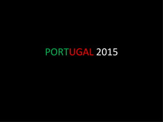 PORTUGAL 2015
 