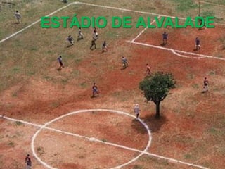 ESTÁDIO DE ALVALADE
 