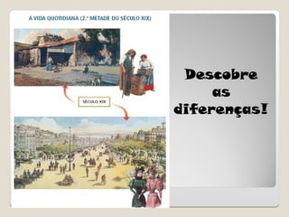 Descobre
as
diferenças!
 