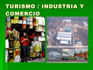 TURISMO / INDUSTRIA Y COMERCIO 