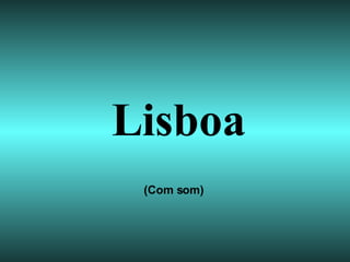 Lisboa (Com som) 