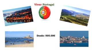 Viver Portugal
Desde: 505.00€
 